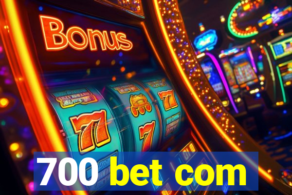 700 bet com